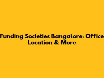Funding Societies Bangalore: Office Location & More