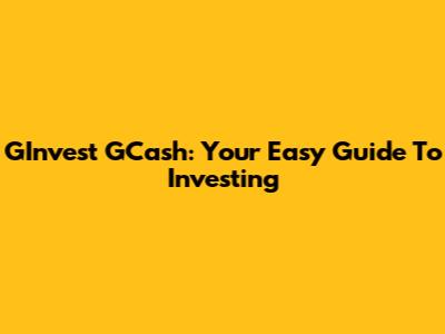 GInvest GCash: Your Easy Guide To Investing