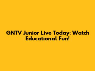GNTV Junior Live Today: Watch Educational Fun!