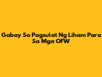 Gabay Sa Pagsulat Ng Liham Para Sa Mga OFW