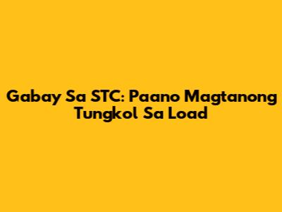 Gabay Sa STC: Paano Magtanong Tungkol Sa Load