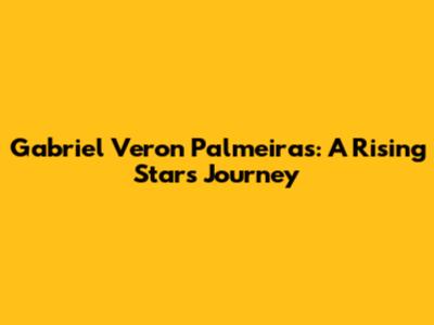 Gabriel Veron Palmeiras: A Rising Star's Journey