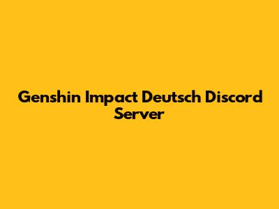 Genshin Impact Deutsch Discord Server