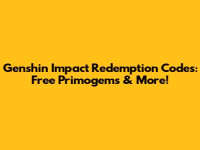Genshin Impact Redemption Codes: Free Primogems & More!