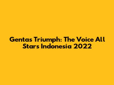 Genta's Triumph: The Voice All Stars Indonesia 2022