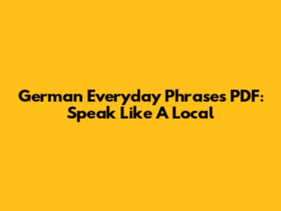 German Everyday Phrases PDF: Speak Like A Local