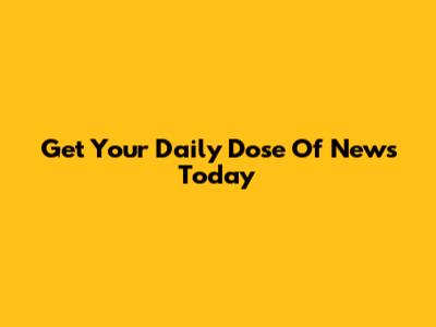 Get Your Daily Dose Of News Today