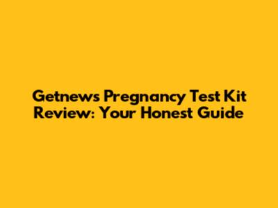 Getnews Pregnancy Test Kit Review: Your Honest Guide