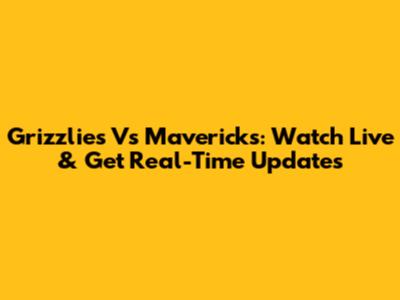 Grizzlies Vs Mavericks: Watch Live & Get Real-Time Updates
