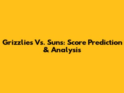 Grizzlies Vs. Suns: Score Prediction & Analysis