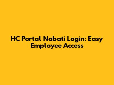 HC Portal Nabati Login: Easy Employee Access