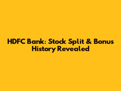 HDFC Bank: Stock Split & Bonus History Revealed
