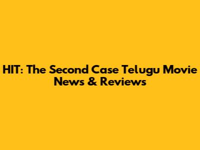 HIT: The Second Case Telugu Movie News & Reviews