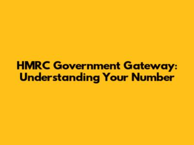 HMRC Government Gateway: Understanding Your Number