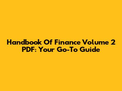Handbook Of Finance Volume 2 PDF: Your Go-To Guide