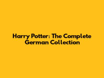 Harry Potter: The Complete German Collection