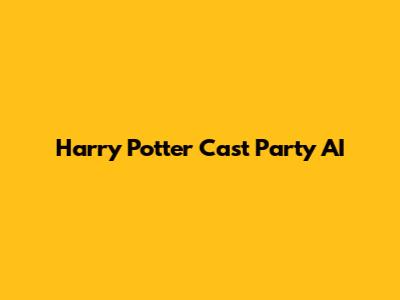 Harry Potter Cast Party AI