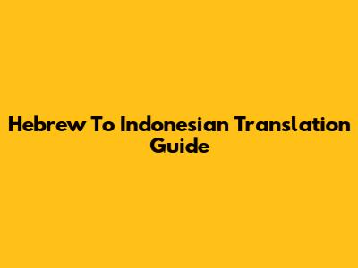 Hebrew To Indonesian Translation Guide