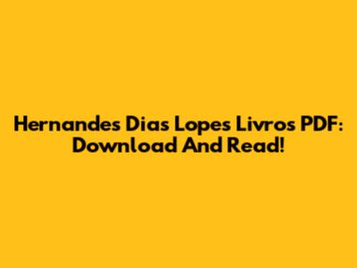 Hernandes Dias Lopes Livros PDF: Download And Read!