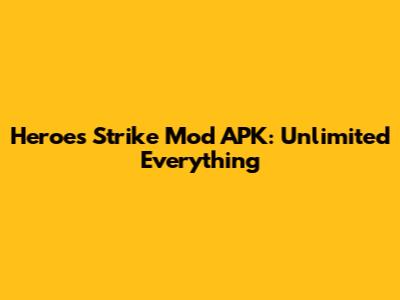 Heroes Strike Mod APK: Unlimited Everything