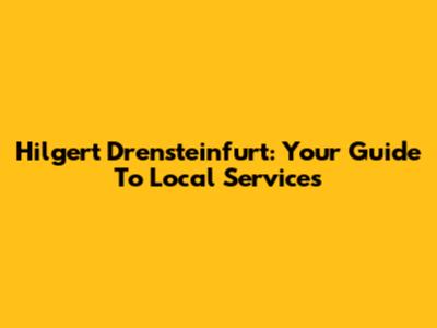 Hilgert Drensteinfurt: Your Guide To Local Services