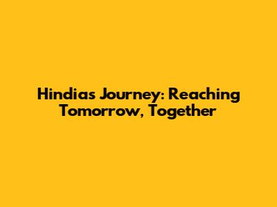 Hindia's Journey: Reaching Tomorrow, Together