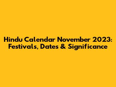 Hindu Calendar November 2023: Festivals, Dates & Significance