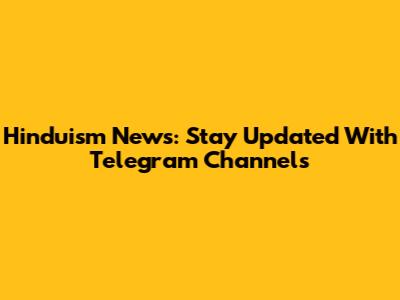 Hinduism News: Stay Updated With Telegram Channels