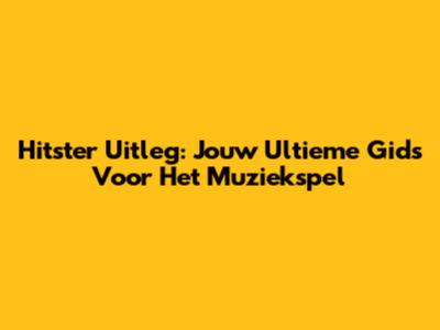 Hitster Uitleg: Jouw Ultieme Gids Voor Het Muziekspel