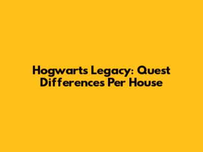 Hogwarts Legacy: Quest Differences Per House