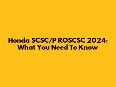 Honda SCSC/P ROSCSC 2024: What You Need To Know