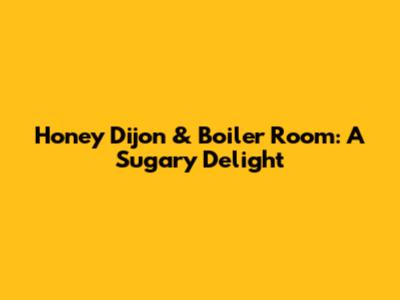 Honey Dijon & Boiler Room: A Sugary Delight