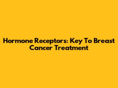Hormone Receptors: Key To Breast Cancer Treatment