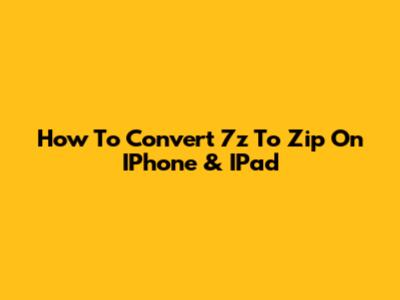 How To Convert 7z To Zip On IPhone & IPad