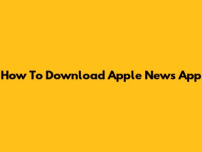 How To Download Apple News App