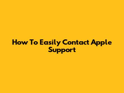 How To Easily Contact Apple Support