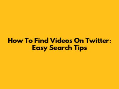 How To Find Videos On Twitter: Easy Search Tips