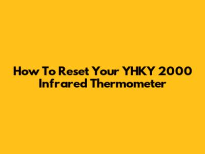 How To Reset Your YHKY 2000 Infrared Thermometer