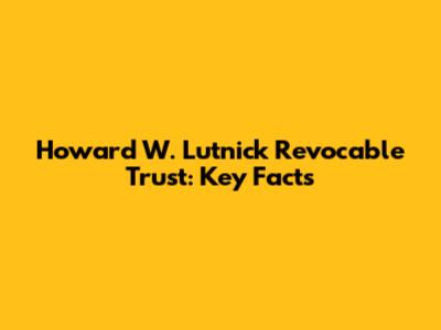 Howard W. Lutnick Revocable Trust: Key Facts