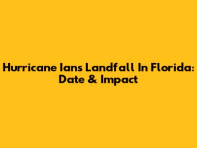 Hurricane Ian's Landfall In Florida: Date & Impact