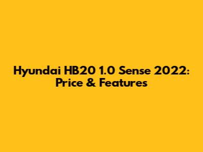 Hyundai HB20 1.0 Sense 2022: Price & Features