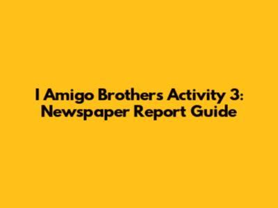 I Amigo Brothers Activity 3: Newspaper Report Guide