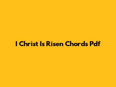 I Christ Is Risen Chords Pdf