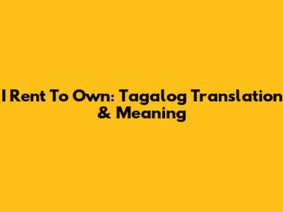 I Rent To Own: Tagalog Translation & Meaning