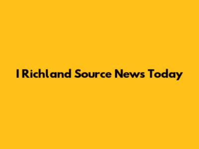 I Richland Source News Today