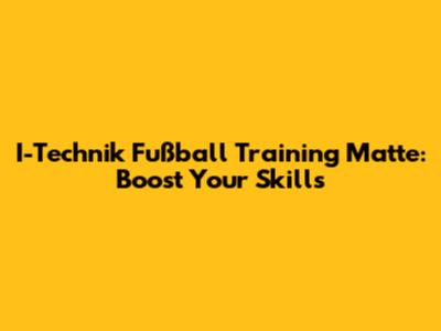 I-Technik Fußball Training Matte: Boost Your Skills