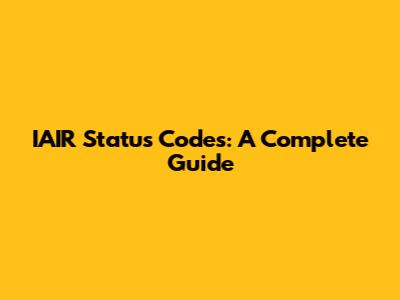 IAIR Status Codes: A Complete Guide