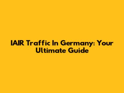 IAIR Traffic In Germany: Your Ultimate Guide