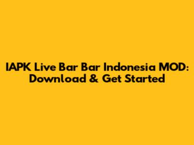 IAPK Live Bar Bar Indonesia MOD: Download & Get Started