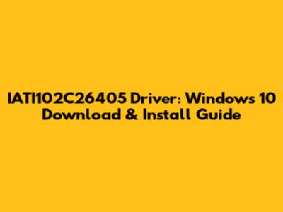 IATI102C26405 Driver: Windows 10 Download & Install Guide